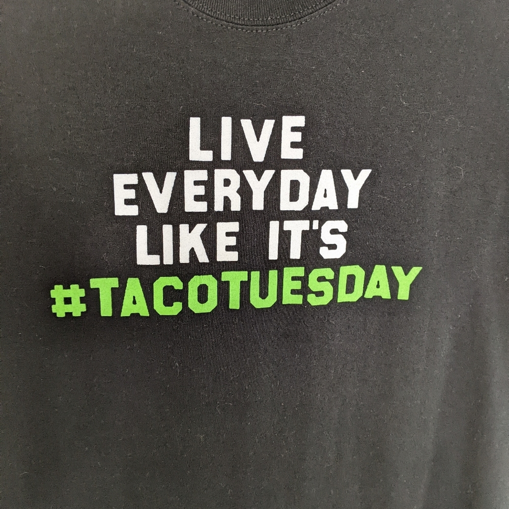 Tacos Live Everyday Like It's Taco Tuesday T-shirt M